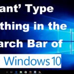 Cant Type Anything in Windows 10 Search Bar